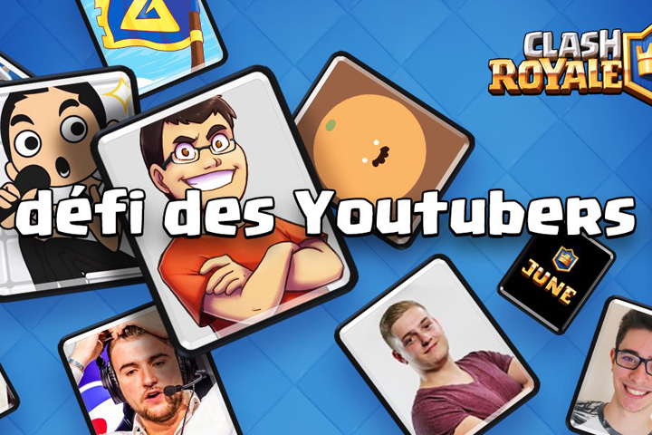 Clash Royale : Les decks du défi des Youtubers