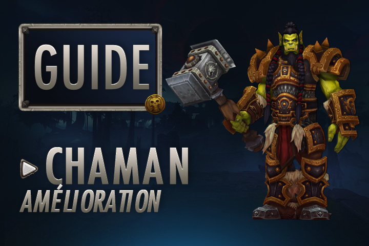 WoW : Guide Chaman Amélioration