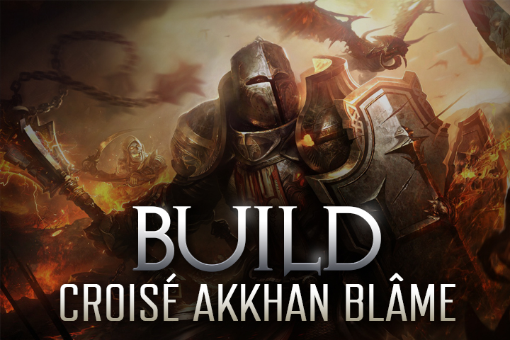 Build Croisé Akkhan Blâme en saison 27 sur Diablo 3, sorts, stuff et cube de Kanaï