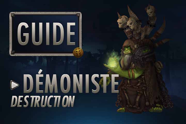 WoW : Guide Démoniste Destruction