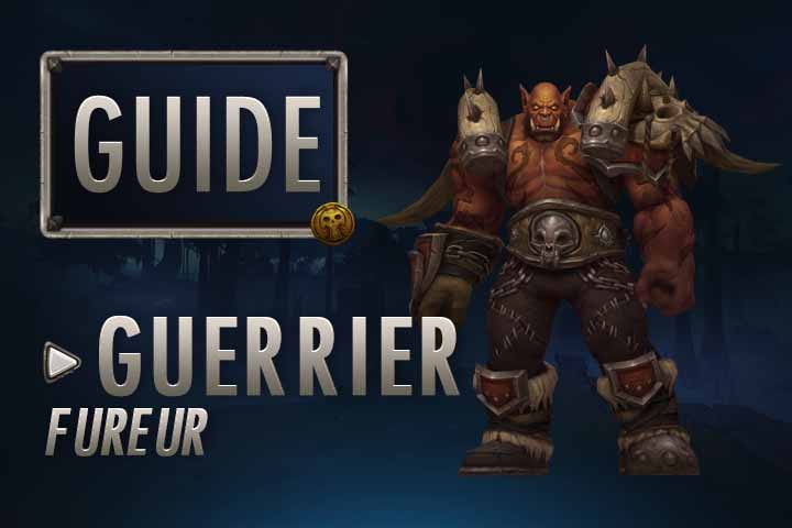WoW : Guide Guerrier Fureur