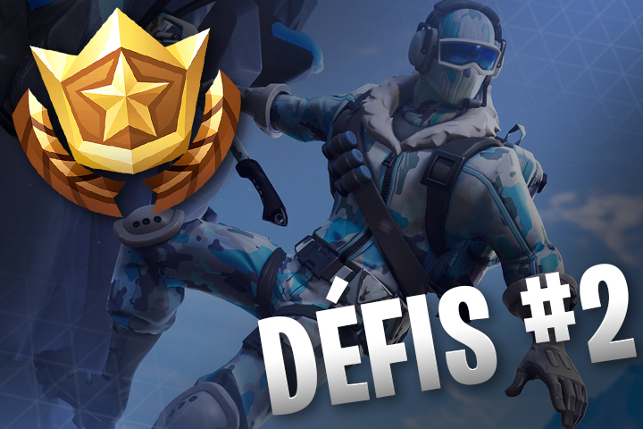 Défis Fortnite semaine 2, saison 7