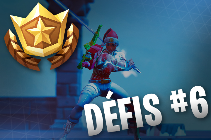 Défis Fortnite semaine 6, saison 7