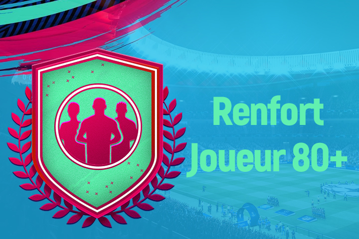 FIFA 19 : Solution DCE Renfort Anniversaire 80+