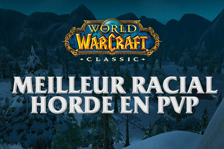 WoW Classic : Horde, la meilleure race en PvP