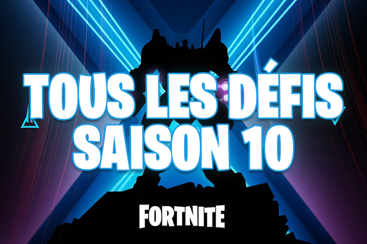 Fortnite : Tous les défis de la saison 10 !