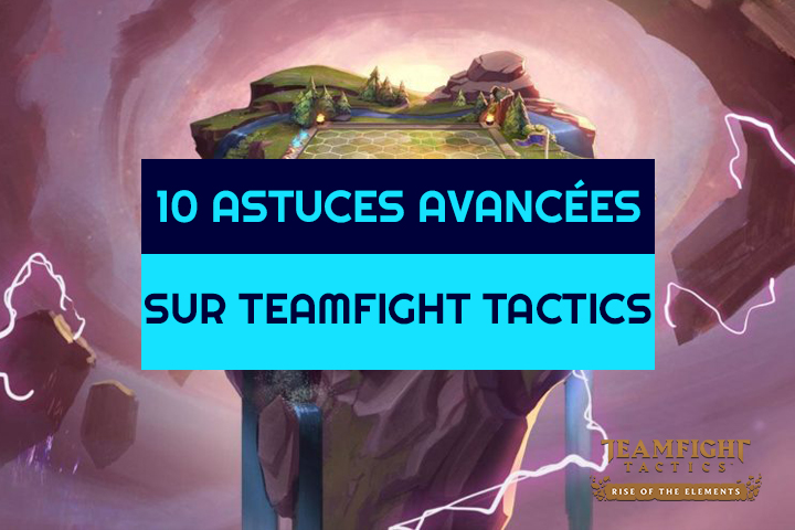 TFT : 10 Astuces avancées pour progresser sur Teamfight Tactics