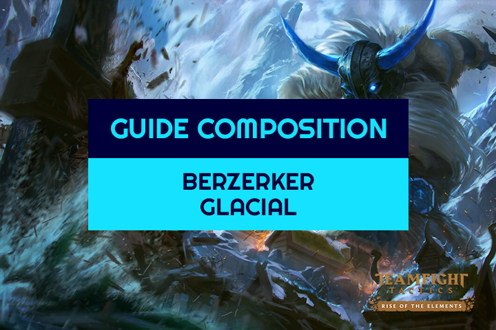 TFT : Compo Berzerker et Glacial sur Teamfight Tactics