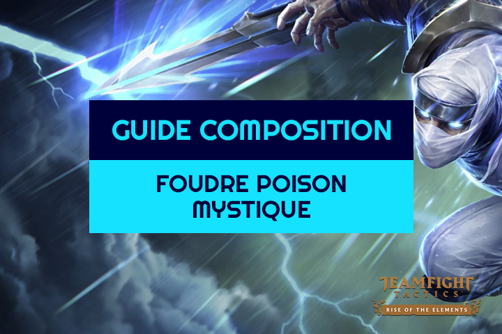TFT : Compo Foudre, Poison et Mystique sur Teamfight Tactics