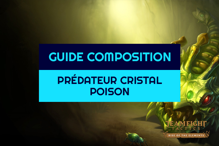 TFT : Compo Hyper roll Prédateur, Cristal et Poison sur Teamfight Tactics