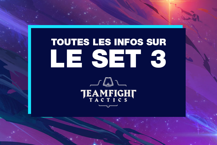 TFT : Set 3, infos et date, les nouveaux champions, classes et origines de Teamfight Tactics Galaxies