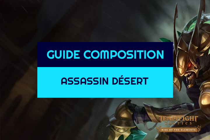 TFT : Compo Assassin et Désert sur Teamfight Tactics
