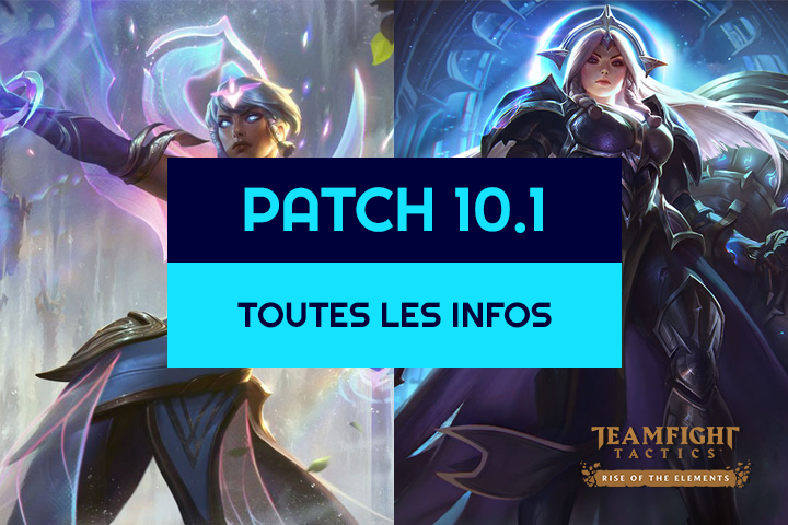 TFT : Patch notes 10.1, toutes les infos sur les buffs, nerfs et nouveaux champions