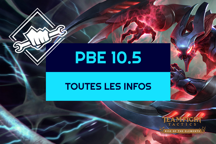 TFT : Patch 10.5, toutes les infos sur le PBE