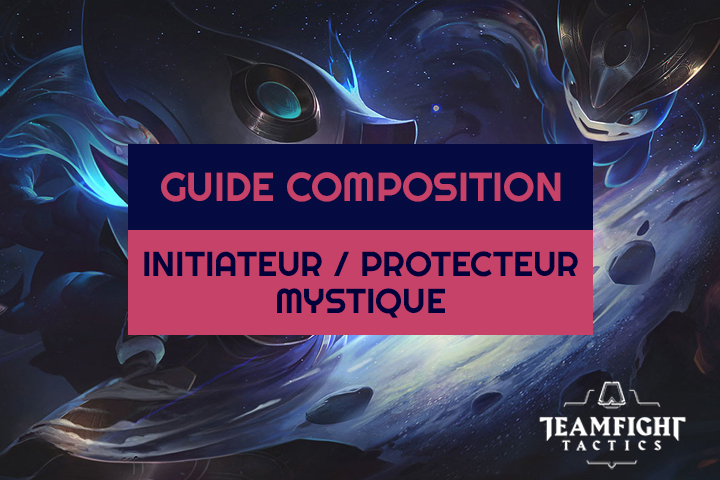 TFT : Compo Initiateur ou Protecteur et Mystique sur le set 3.5 de Teamfight Tactics