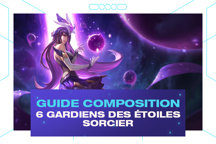 TFT : Compo 6 Gardiens des étoiles et Sorcier sur le set 3.5 de Teamfight Tactics