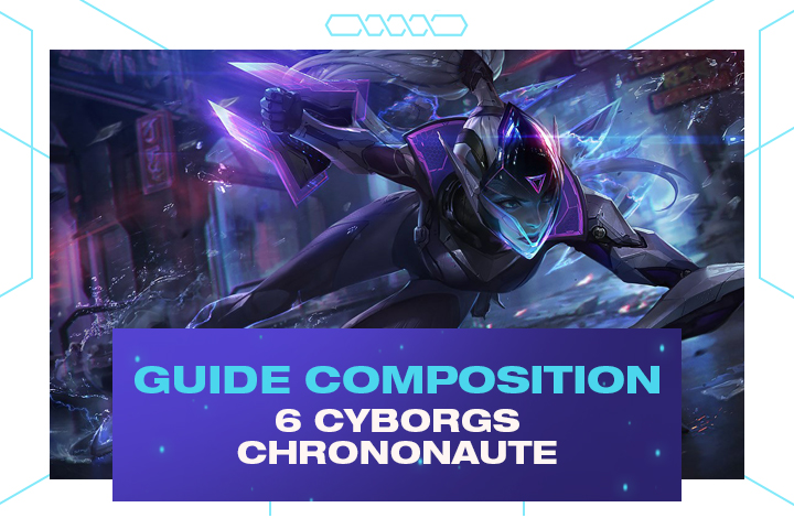 TFT : Compo Cyborg et Chrononaute sur le set 3.5 de Teamfight Tactics