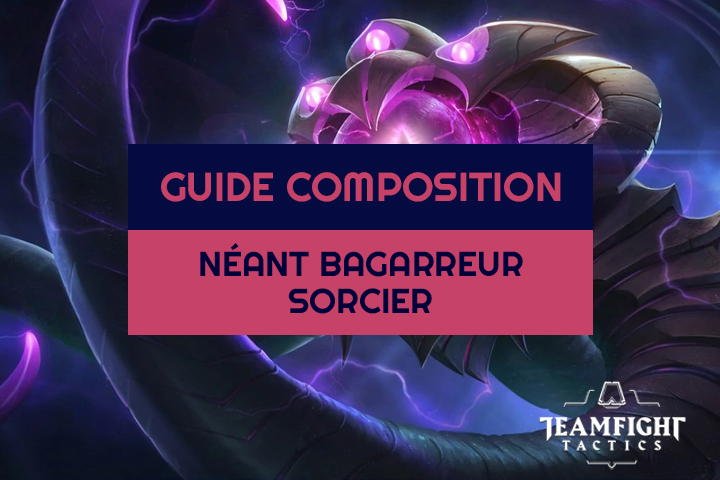 TFT : Compo Néant, Bagarreur et Sorcier sur le set 3 de Teamfight Tactics