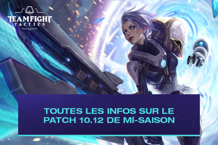TFT : Patch 10.12, tous les changements de la mi-saison de Teamfight Tactics : Galaxies