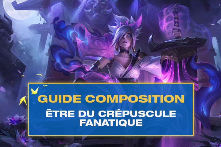 TFT : Compo Être du crépuscule (Dusk) et Fanatique (Cultist) sur Teamfight Tactics