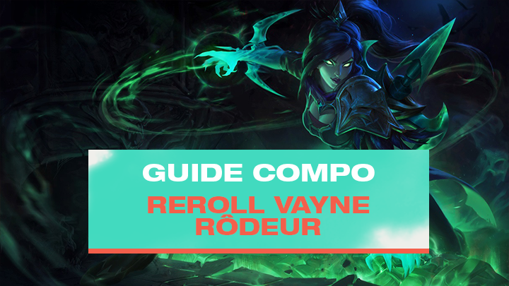 TFT : Compo Vayne Reroll avec Rôdeur (Ranger)