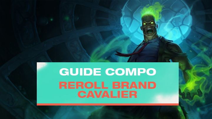 TFT : Compo Cavalier Reroll avec Brand et Hecarim
