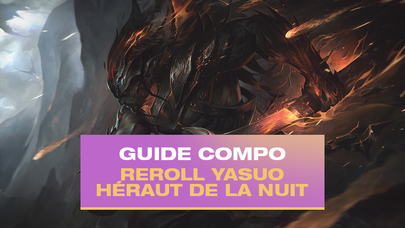 TFT : Compo Reroll Yasuo avec Héraut de la Nuit (Nightbringer)