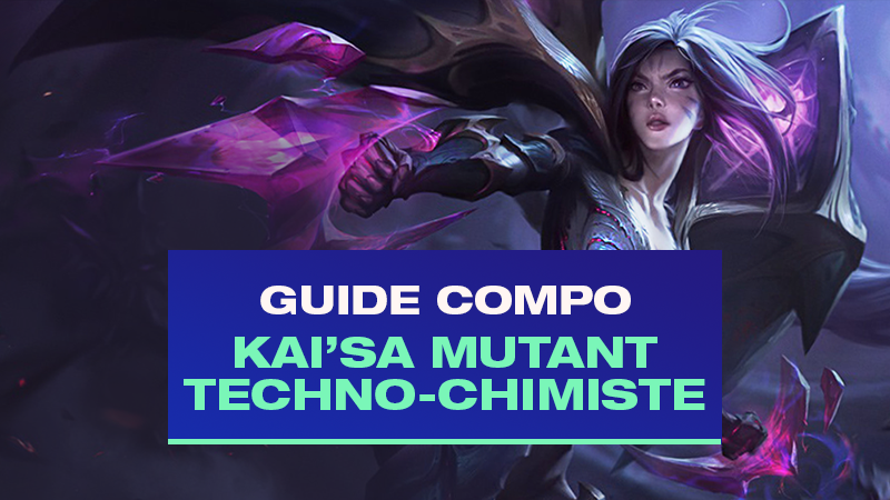 TFT : Compo Kai’Sa et Dr. Mundo avec Mutant et Techno-chimiste