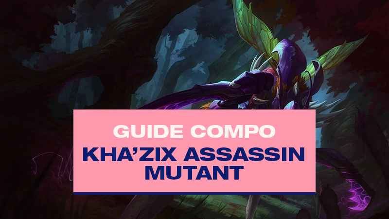 Compo TFT Kha’Zix avec Mutant au Set 6.5