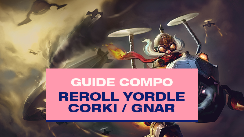 Compo TFT Yordle avec Corki et Gnar au set 6.5