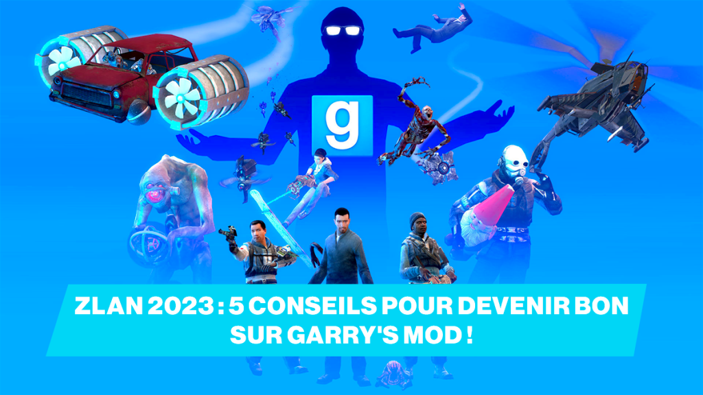 ZLAN 2023 : 5 conseils pour devenir bon sur Garry’s Mod Deathrun !