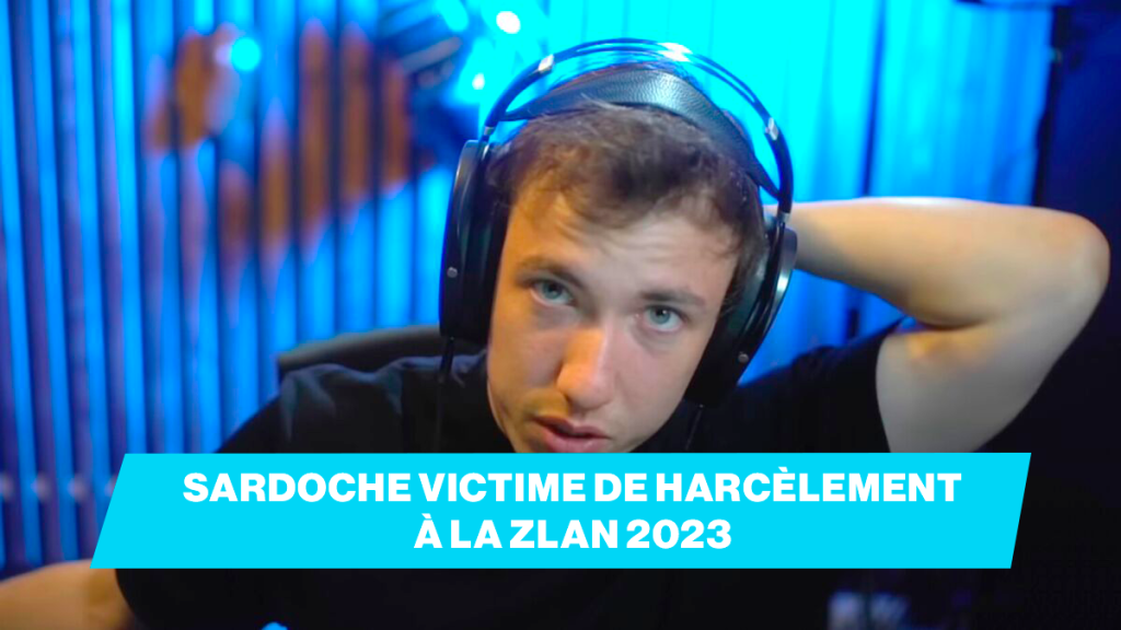 Sardoche : depuis que j’ai annoncé ma participation à la ZLan … le streameur victime de harcèlement