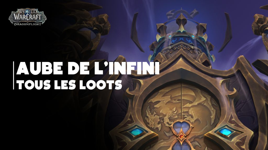 WoW 10.1.5 : Quel iLvL dans le donjon Aube de l’Infini, nouveau donjon de Dragonflight ?