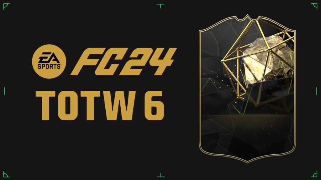 FC 24 TOTW 6, l’équipe de la semaine sur FUT FIFA 24