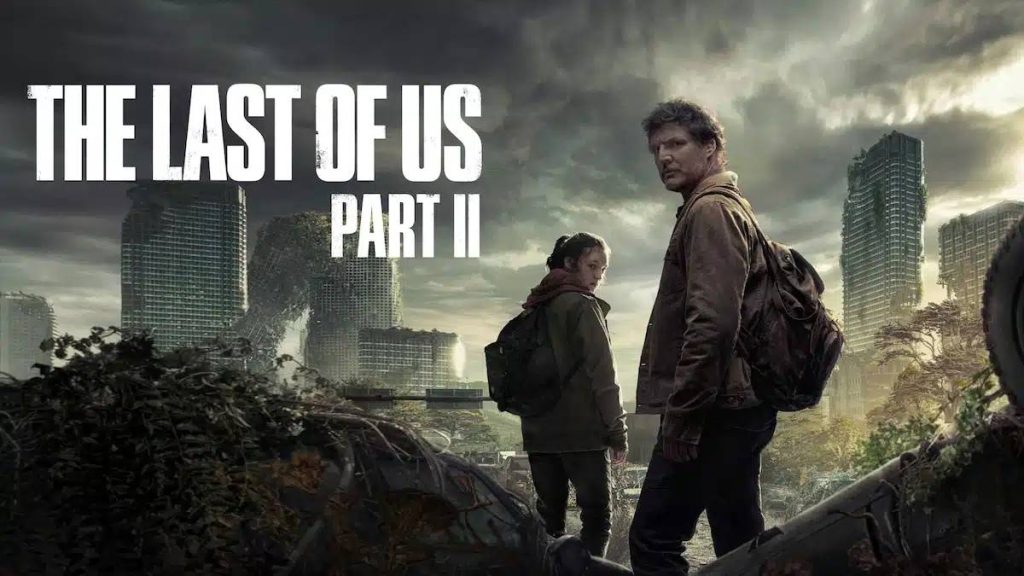 The Last of Us saison 2 : Combien d’épisodes pour la nouvelle saison ?
