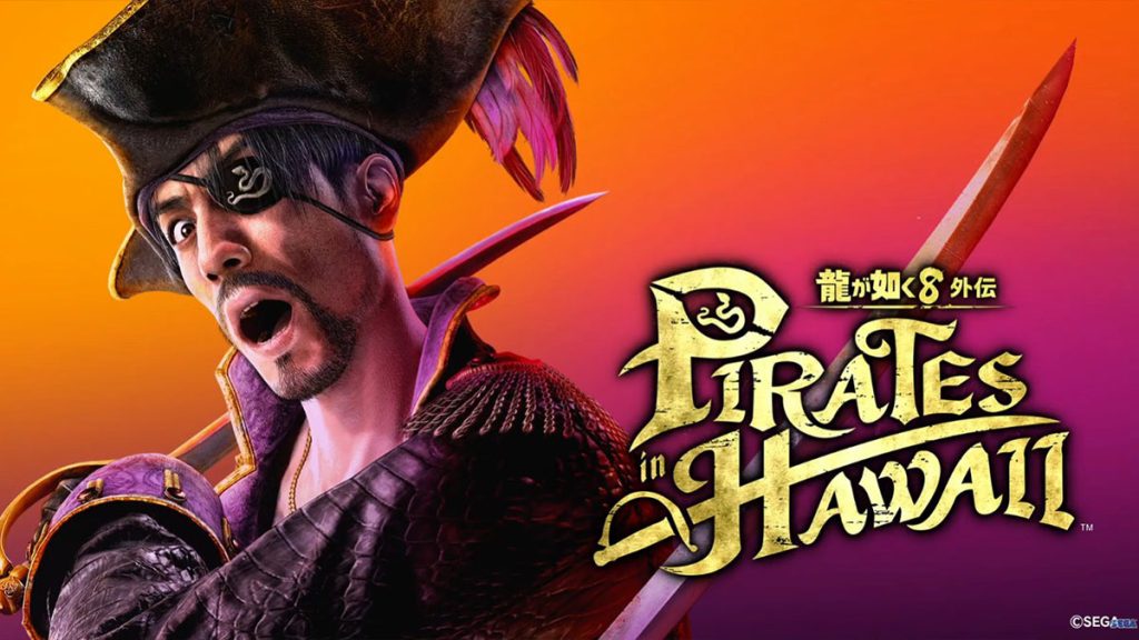 Pirate Yakuza in Hawaii : Sega dévoile le prochain jeu Like a Dragon et c’est complètement déjanté !