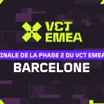 La finale du VCT EMEA aura lieu à Barcelone : un événement historique pour VALORANT