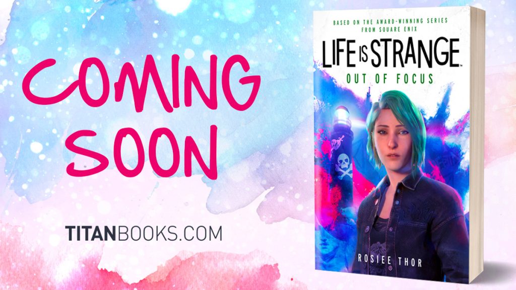 Life is Strange: Out of Focus.